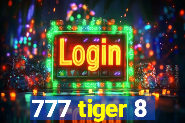 777 tiger 8
